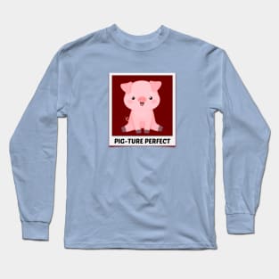 Pig-Ture Perfect - Cute Pig Pun Long Sleeve T-Shirt